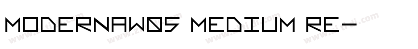 ModernaW05 Medium Re字体转换 ModernaW05 Medium Re字体转换
